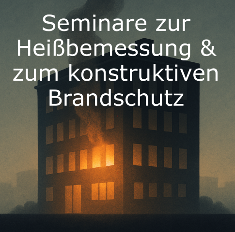 Bild: Seminare zur Heißbemessung und zum konstruktiven Brandschutz.